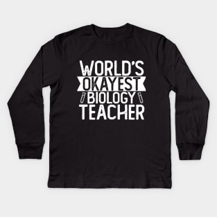 World's Okayest Biology Teacher  T shirt Biologist Gift Kids Long Sleeve T-Shirt